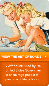 View the art of bonds - View posters used by the United States Government to encourage people to purchase savings bonds.